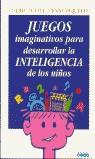 JUEGOS IMAGINATIVOS PARA DESARROLLAR LA INTELIGENC | 9788432994449 | TUTTLE, CHERYL ; PAQUETTE, PENNY