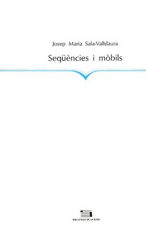 SEQUENCIES I MOBILS | 9788479354695 | SALA-VALLDAURA, JOSEP MARIA