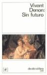 SIN FUTURO | 9788423325054 | DENON, VIVANT