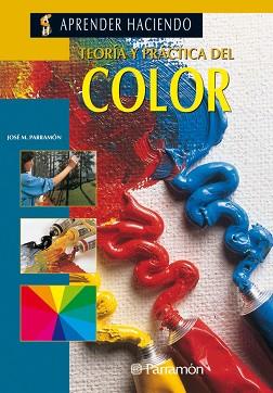 TEORIA Y PRACTICA DEL COLOR | 9788434210219 | PARRAMON, JOSE MARIA