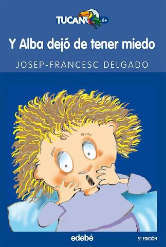 Y ALBA DEJO DE TENER MIEDO | 9788423681785 | DELGADO, JOSEP FRANCESC