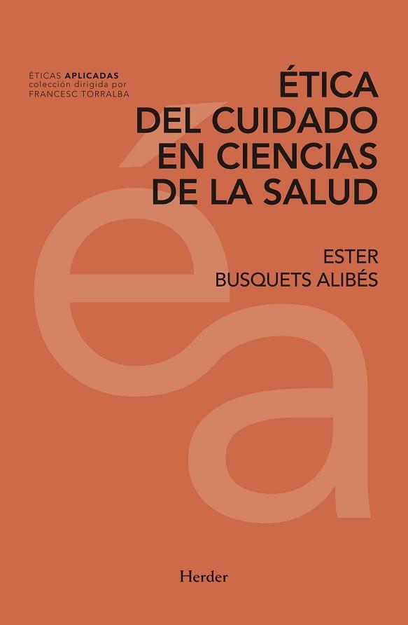 ÉTICA DEL CUIDADO EN CIENCIAS DE LA SALUD | 9788425439773 | BUSQUETS ALIBÉS, ESTER