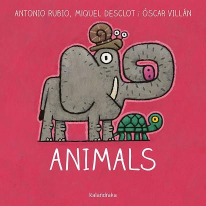 ANIMALS | 9788416804757 | RUBIO, ANTONIO / DESCLOT, MIQUEL