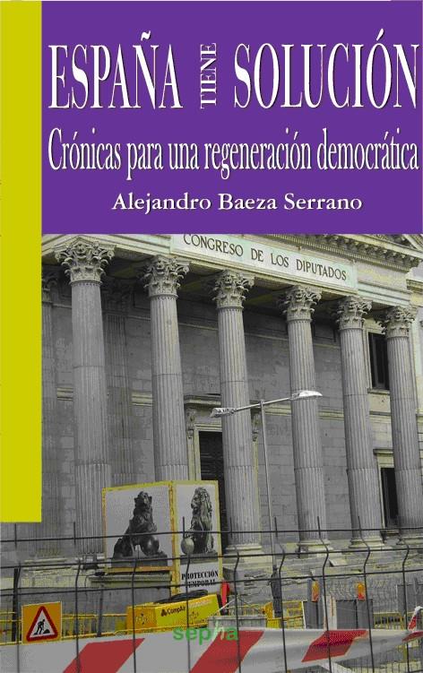 ESPAÑA TIENE SOLUCIÓN | 9788494051272 | BAEZA SERRANO, ALEJANDRO