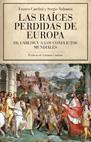 RAICES PERDIDAS DE EUROPA LAS | 9788434453906 | CARDINI, FRANCO / VALZANIA, SERGIO