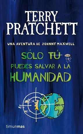 SOLO TU PUEDES SALVAR LA HUMANIDAD | 9788448038243 | PRATCHETT, TERRY