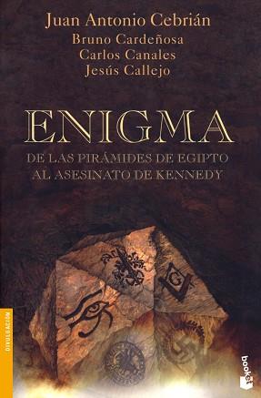 ENIGMA (DE LAS PIRAMIDES DE EGIPTO AL ASESINATO DE KENNEDY) | 9788484605652 | CEBRIAN, JUAN ANTONIO / CARDEÑOSA, BRUNO / ...