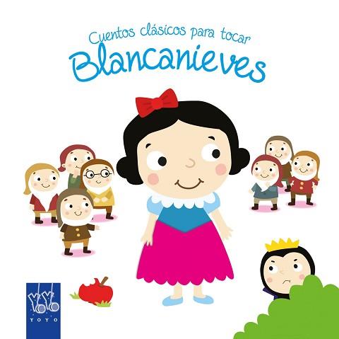 CUENTOS CLÁSICOS PARA TOCAR. BLANCANIEVES | 9788408148807 | YOYO