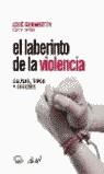 LABERINTO DE LA VIOLENCIA, EL (TAPA DURA) | 9788434474758 | SANMARTIN, JOSE