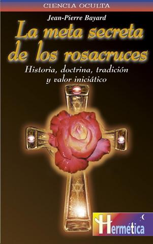 META SECRETA DE LOS ROSACRUCES, LA | 9788479270322 | BAYARD, JEAN-PIERRE