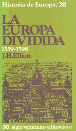 EUROPA DIVIDIDA  ( 1559-1598 ) LA | 9788432301162 | ELLIOTT, J. H.