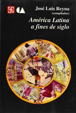 AMERICA LATINA A FINES DE SIGLO | 9789681641900 | REYNA, JOSE LUIS