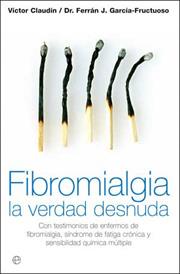 FIBROMIALGIA LA VERDAD DESNUDA ( CON TESTIMONIOS, ... ) | 9788497346924 | CLAUDIN, VICTOR / FERRAN (DR.) / ...