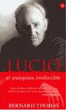 LUCIO EL ANARQUISTA IRREDUCTIBLE (BUTXACA) | 9788466306713 | THOMAS, BERNARD