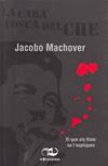 CARA FOSCA DEL CHE LA | 9788493651145 | MACHOVER, JACOBO