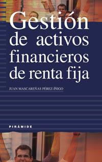 GESTION DE ACTIVOS FINANCIEROS DE RENTA FIJA | 9788436816341 | MASCAREÑAS PEREZ-IÑIGO, JUAN