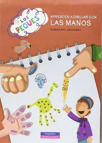 LOS PEQUES APRENDEN A DIBUJAR CON LAS MANOS | 9788415807551 | AA. VV.