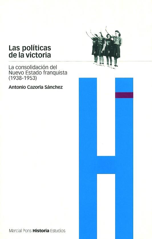 POLITICAS DE LA VICTORIA, LAS | 9788495379191 | CAZORLA SANCHEZ, ANTONIO