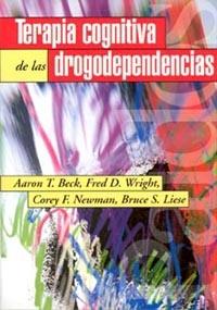 TERAPIA COGNITIVA DE LAS DROGODEPENDENCIAS | 9788449307683 | BECK, AARON T.