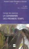 GRAMMAIRE DES PREMIERS TEMPS VOL.1 CORRIGES LA | 9782706108983 | ABRY, D.