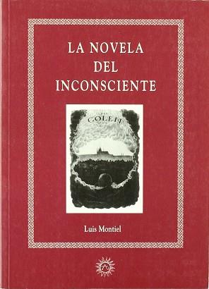 NOVELA DEL INCONSCIENTE, LA | 9788488865359 | MONTIEL, LUIS