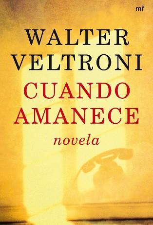 CUANDO AMANECE | 9788427034822 | VELTRONI, WALTER