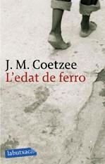 EDAT DE FERRO L' ( PREMI LLIBRETER 2003 ) | 9788496863156 | COETZEE, J.M