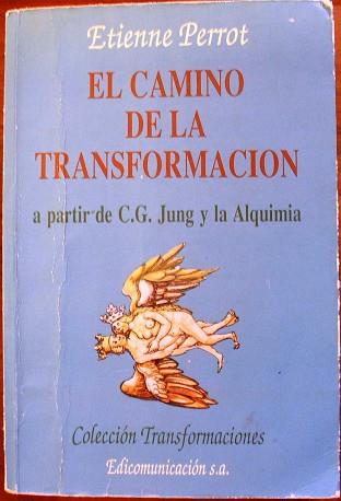 CAMINO DE LA TRANSFORMACION,EL | 9788476724415 | PERROT, ETIENNE