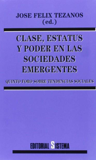 CLASE ESTATUS Y PODER EN LAS SOCIEDADES EMERGENTES | 9788486497545 | TEZANOS, JOSE FELIX (ED.)