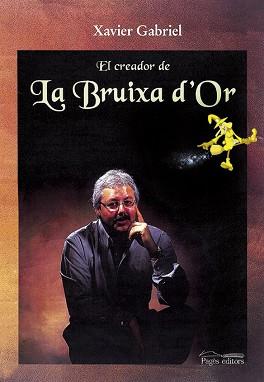 CREADOR DE LA BRUIXA D'OR, EL (CATALA) | 9788479359874 | GABRIEL, XAVIER