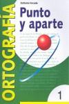 PUNTO Y APARTE 1 ORTOGRAFIA | 9788478872473 | VARIS