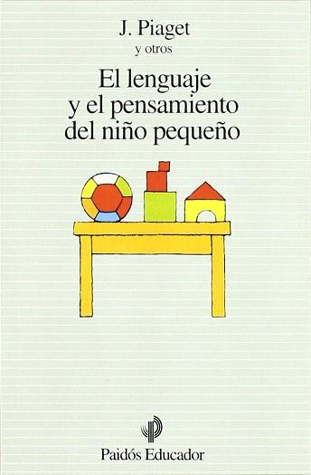 LENGUAJE Y EL PENSAMIENTO DEL NIÑO PEQUEÑO, EL | 9788475092652 | PIAGET, JEAN ... [ET AL.]