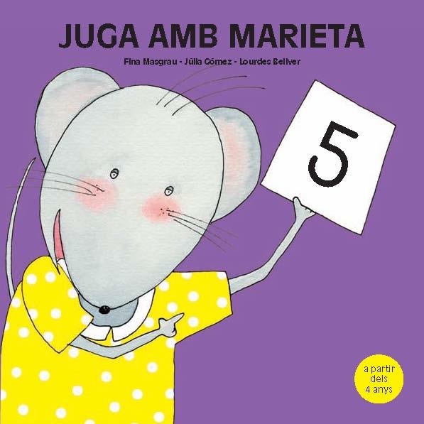 JUGA AMB MARIETA 5 ( A PARTIR DELS 4 ANYS ) | 9788481317459 | MASGRAU, FINA / GOMEZ, JULIA / BELLVER, LOURDES