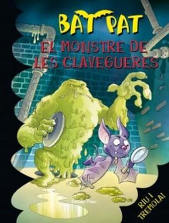 BAT PAT: EL MONSTRE DE LES CLAVEGUERES (Nº5) | 9788492790586 | PAVANELLO, ROBERTO / PAT, BAT