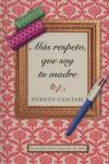 MAS RESPETO QUE SOY TU MADRE | 9788401335631 | CASCIARI, HERNAN