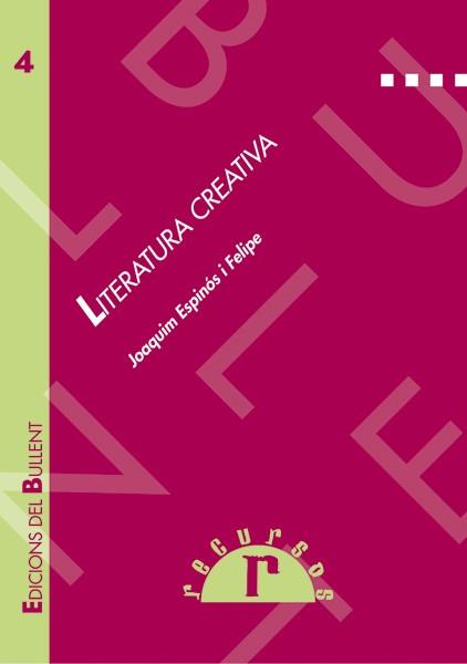 LITERATURA CREATIVA (CATALA) | 9788489663596 | ESPINOS FELIPE, JOAQUIM