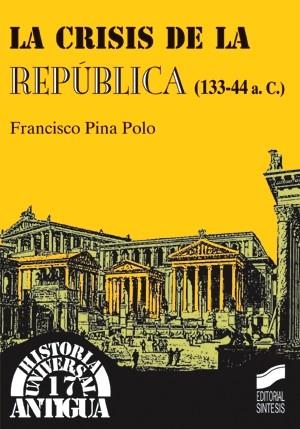 CRISIS DE LA REPUBLICA, LA (133-44 A.C.) | 9788477386735 | PINA POLO, FRANCISCO