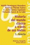 HISTORIA DEL MUNDO CLASICO A TRAVES DE SUS TEXTOS 1 GRECIA | 9788420686820 | DOMINGUEZ MONEDERO, ADOLFO