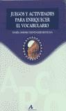 JUEGOS Y ACTIVIDADES PARA ENRIQUECER EL VOCABULARIO | 9788476353943 | MONTANER MONTAVA, MARIA AMPARO