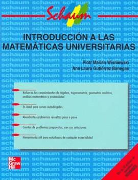 INTRODUCCION A LAS MATEMATICAS UNIVERSITARIAS | 9789701039045 | WISNIEWSKI, PIOTR MARIAN; GUTIERREZ BANEGAS, ANA L