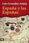 ESPAÑA Y LAS ESPAÑAS (BUTXACA) | 9788420635019 | GONZALEZ ANTON, LUIS