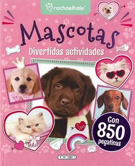 MASCOTAS- DIVERTIDAS ACTIVIDADES- CON 850 PEGATINAS | 9788490379547 | VV.AA.