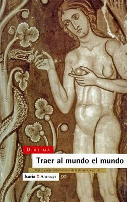 TRAER AL MUNDO EL MUNDO | 9788474262759 | DIOTIMA