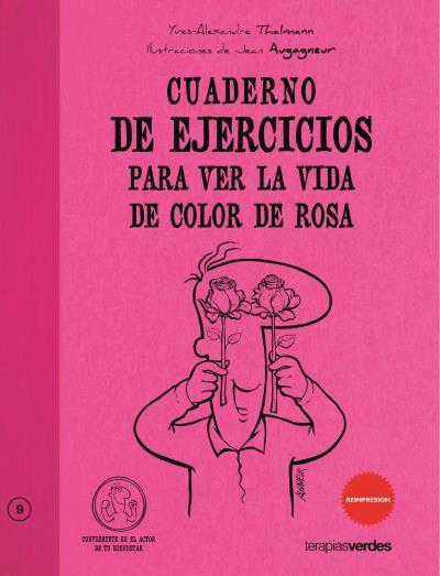 CUADERNO DE EJERCICIOS PARA VER LA VIDA DE COLOR ROSA | 9788492716562 | THALMANN, YVES-ALEXANDRE / AUGAGNEUR, JEAN