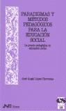 PARADIGMAS Y METODOS PEDAGOGICOS PARA LA EDUCACION SOCIAL | 9788476426050 | LOPEZ HERRERIAS, JOSE ANGEL