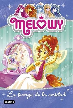 MELOWY. LA FUERZA DE LA AMISTAD | 9788408180418 | STAR, DANIELLE