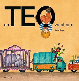 TEO VA AL CIRC | 9788499322261 | DENOU, VIOLETA