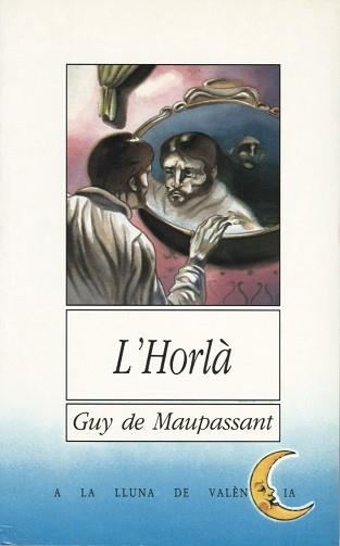 HORLA, L' (LLUNA DE VALENCIA) | 9788476602096 | MAUPASSANT, GUY DE