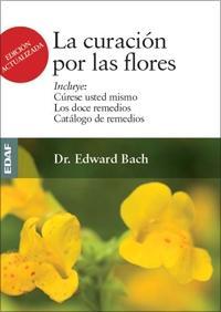 CURACIÓN POR LAS FLORES | 9788441426986 | BACH, EDWARD