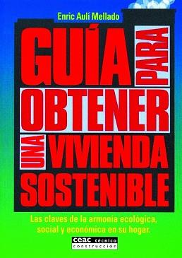 GUIA PARA OBTENER UNA VIVIENDA SOSTENIBLE | 9788432910913 | AULI MELLADO, ENRIC